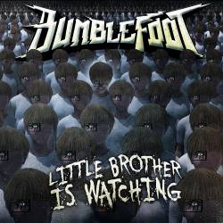 Bumblefoot : Little Brother Is Watching